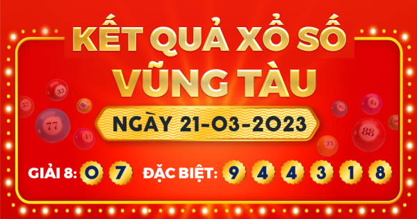 Kết quả xổ số Vũng Tàu ngày 21/3/2023