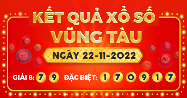 Kết quả xổ số Vũng Tàu ngày 22/11/2022