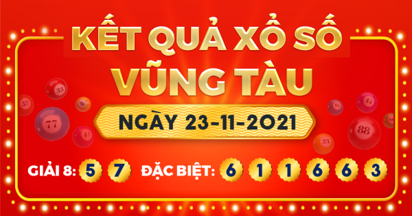 Kết quả xổ số Vũng Tàu ngày 23/11/2021
