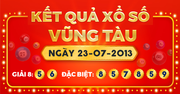 Kết quả xổ số Vũng Tàu ngày 23/7/2013