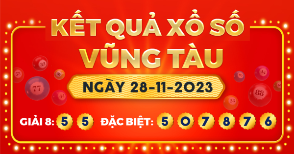 Kết quả xổ số Vũng Tàu ngày 28/11/2023