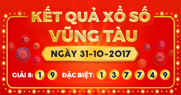 Kết quả xổ số Vũng Tàu ngày 31/10/2017