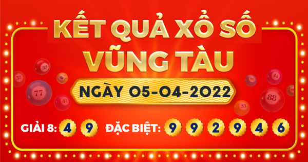 Kết quả xổ số Vũng Tàu ngày 5/4/2022