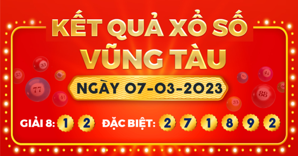 Kết quả xổ số Vũng Tàu ngày 7/3/2023